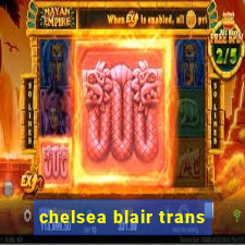 chelsea blair trans